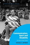Communication, Sport And Disability: The Case Of Power Soccer By Michael S. Jeff. Fixed Price $313.21.