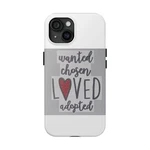 Wanted Chosen Loved Tough Phone Cases, Adoption Gifts, Inspirational .... Fixed Price $25.82.